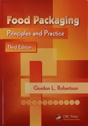 Food Packaging. Principles And Practice - Robertson Gordon