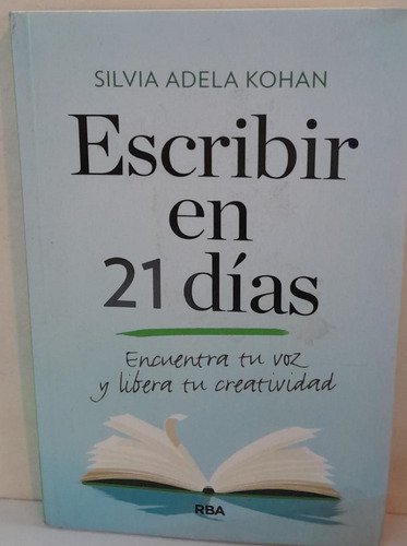 Escribir En 21 Días - Silvia Kohan - Rba