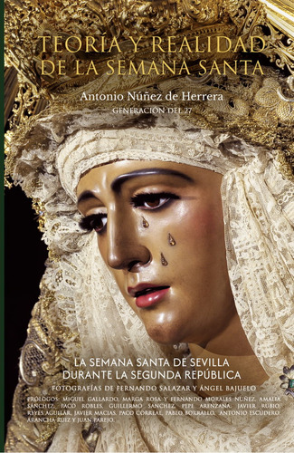 Teorãâa Y Realidad De La Semana Santa De Sevilla, De Nãâºãâ±ez De Herrera, Antonio., Vol. 1. Editorial Sevilla Press, Tapa Blanda, Edición 1 En Español, 2024