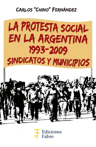 Imagen 1 de 3 de La Protesta Social En La Argentina. Ediciones Fabro
