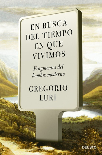 Libro En Busca Del Tiempo En Que Vivimos - Gregorio Luri