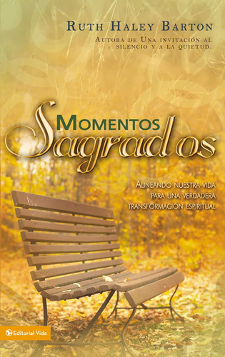 Libro: Momentos Sagrados: Alineando Nuestra Vida Para Una Ve