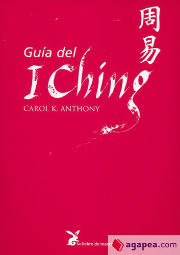 Guía Del I Ching.  Anthony, Carol K.