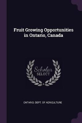 Fruit Growing Opportunities In Ontario, Canada - Ontario ...