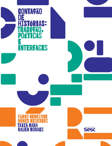 Contação de histórias: tradição, poéticas e interfaces, de Munduruku, Daniel. Editora Edições Sesc São Paulo, capa mole em português, 2016