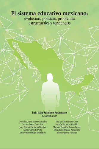 Libro: El Sistema Educativo Mexicano: Evolución, Políticas,