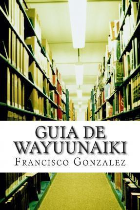 Libro Guia De Wayuunaiki - Ing Francisco Javier Gonzalez ...