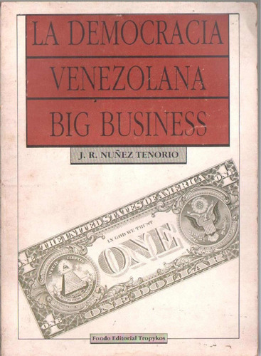 La Democracia Venezolana Big Business  Nuñez Tenorio