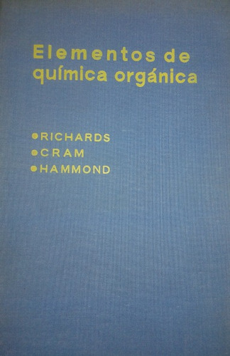 Elementos De Química Orgánica / Richards,  Cram,  Hammond