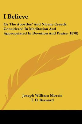 Libro I Believe: Or The Apostles' And Nicene Creeds Consi...