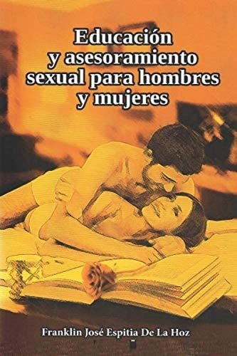 Libro: Educación Y Asesoramiento Sexual Para Hombres Y Mujer