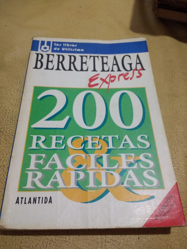 Choly Berreteaga Express - 200 Recetas Fáciles Y Rápidas