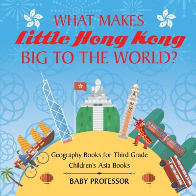 Libro What Makes Little Hong Kong Big To The World? Geogr...