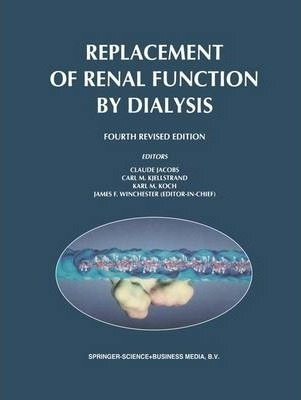 Replacement Of Renal Function By Dialysis - J. F. Winches...