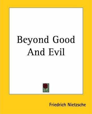 Beyond Good And Evil - Friedrich Wilhelm Nietzsche (paper...