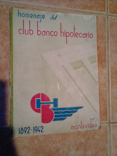 Club Banco Hipotecario Libro Homenaje 1892-1942