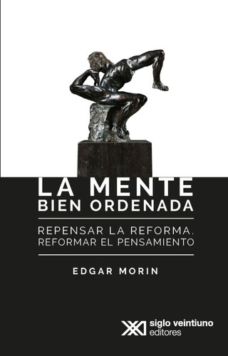 La Mente Bien Ordenada: Repensar La Forma: Reformar El Pensa