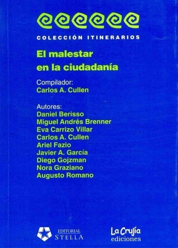 Malestar En La Ciudadania, El - Carlos Cullen (comp.), De Carlos Cullen (comp.). Editorial La Crujia, Edición 1 En Español