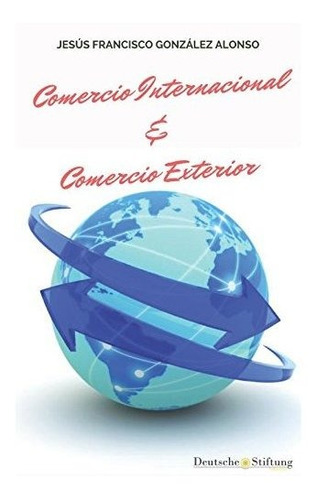 Libro : Comercio Internacional And Comercio Exterior -...