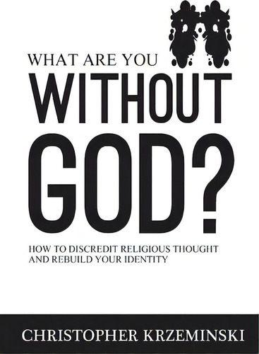 What Are You Without God?, De Christopher Krzeminski. Editorial Cek Books, Tapa Blanda En Inglés