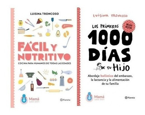 Los Primeros 1000 Días + Fácil Y Nutritivo Luisina Troncos