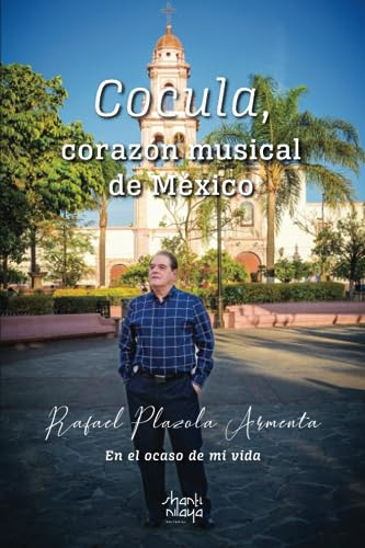 Cocula, Corazon Musical De Mexico: En El Ocaso De Mi Vida (s