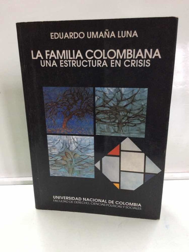 La Familia Colombiana Una Estructura En Crisis - Umaña