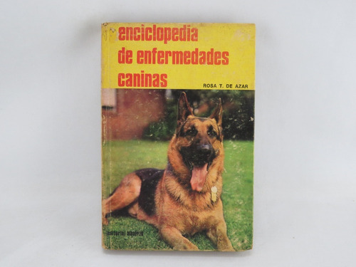 L7759 Rosa T De Azar -- Enciclopedia De Enfermedades Caninas