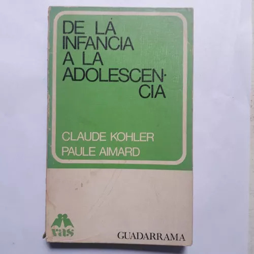 De La Infancia A La Adolescencia Claude Kohler- Paule Aimard
