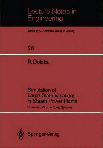 Simulation Of Large State Variations In Steam Power Plants, De Richard Dolezal. Editorial Springer Verlag Berlin Heidelberg Gmbh Co Kg, Tapa Blanda En Inglés
