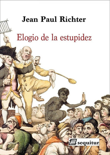 Elogio De La Estupidez - , Jean Paul Richter