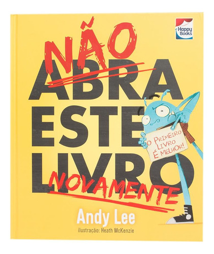 Não abra este livro...Novamente, de Lee, Andy. Happy Books Editora Ltda., capa dura em português, 2018