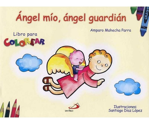 Ángel Mío, Ángel Guardián - Libro Para Colorear 