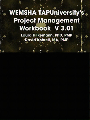 Wemsha Tapuniversity's Project Management Workbook V 3.01, De Hilkemann, Pmp. Editorial Tapuniversity Pr, Tapa Blanda En Inglés