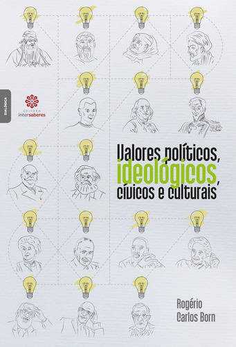 Valores políticos, ideológicos, cívicos e culturais, de Born, Rogério Carlos. Editora Intersaberes Ltda., capa mole em português, 2017