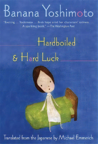 Hardboiled & Hard Luck, De Banana Yoshimoto. Editorial Grove Press Atlantic Monthly Press, Tapa Blanda En Inglés