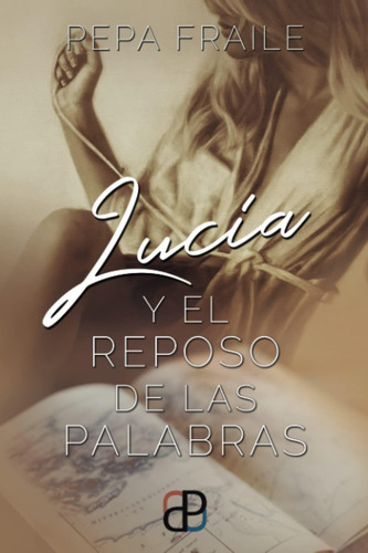 Libro: Lucía Y El Reposo De Las Palabras (edición En