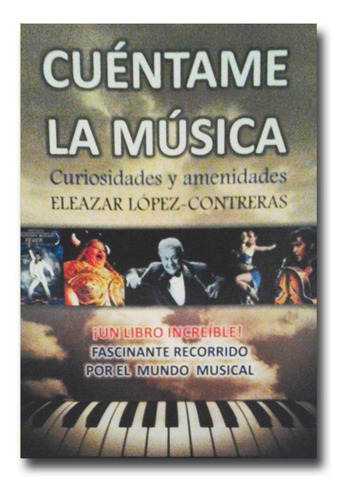 Cuéntame La Música Eleazar López Contreras Libro Físico
