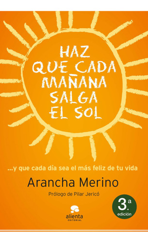 Haz Que Cada Mañana Salga El Sol - Arancha Merino