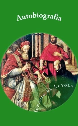 Autobiografia De San Ignacio De Loyola