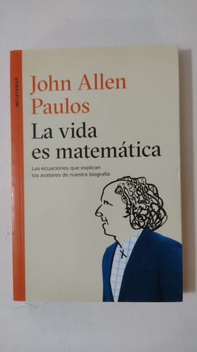 La Vida Es Matematica-john Allen Paulos-ed.tusquets-(m)