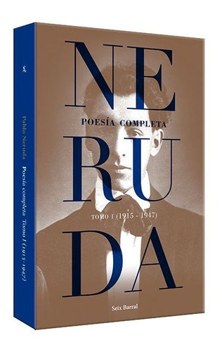 Poesia Completa Pablo Nerura. Tomo 1 (1915-1947)