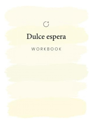 Libro : Dulce Espera Para Transitar Tu Embarazo Con Amor, _x