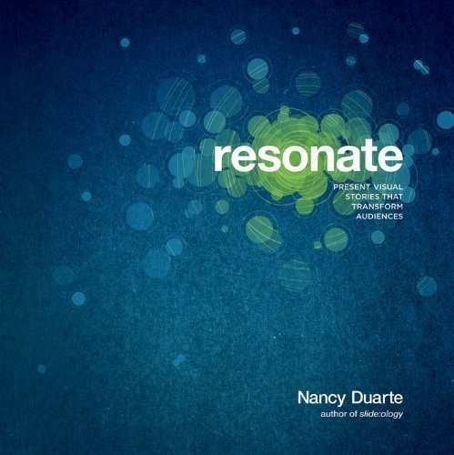 Resonate: Present Visual Stories That Transform Audiences