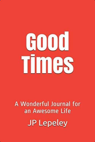 Libro:  Good Times: A Wonderful Journal For An Awesome Life