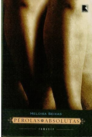 Livro Pérolas Absolutas - Heloisa Seixas - Novo