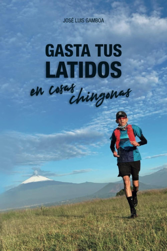 Libro: Gasta Tus Latidos En Cosas Chingonas (spanish