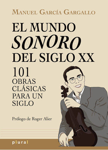 Libro El Mundo Sonoro Del Siglo Xx - Garcia Gargallo, Man...