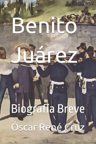 Libro: Benito Juárez: Biografía Breve (spanish Edition)