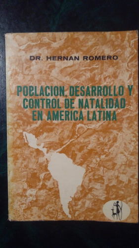 Dr. Hernan Romero Poblacion, Desarrollo, Natalidad América